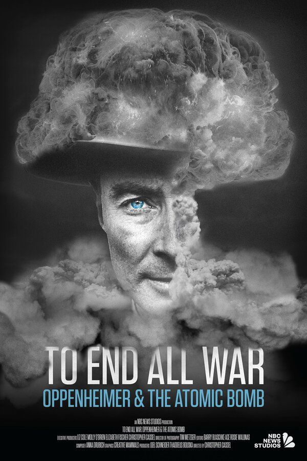 Покінчити з усіма війнами: Оппенгеймер та атомна бомба (2023)